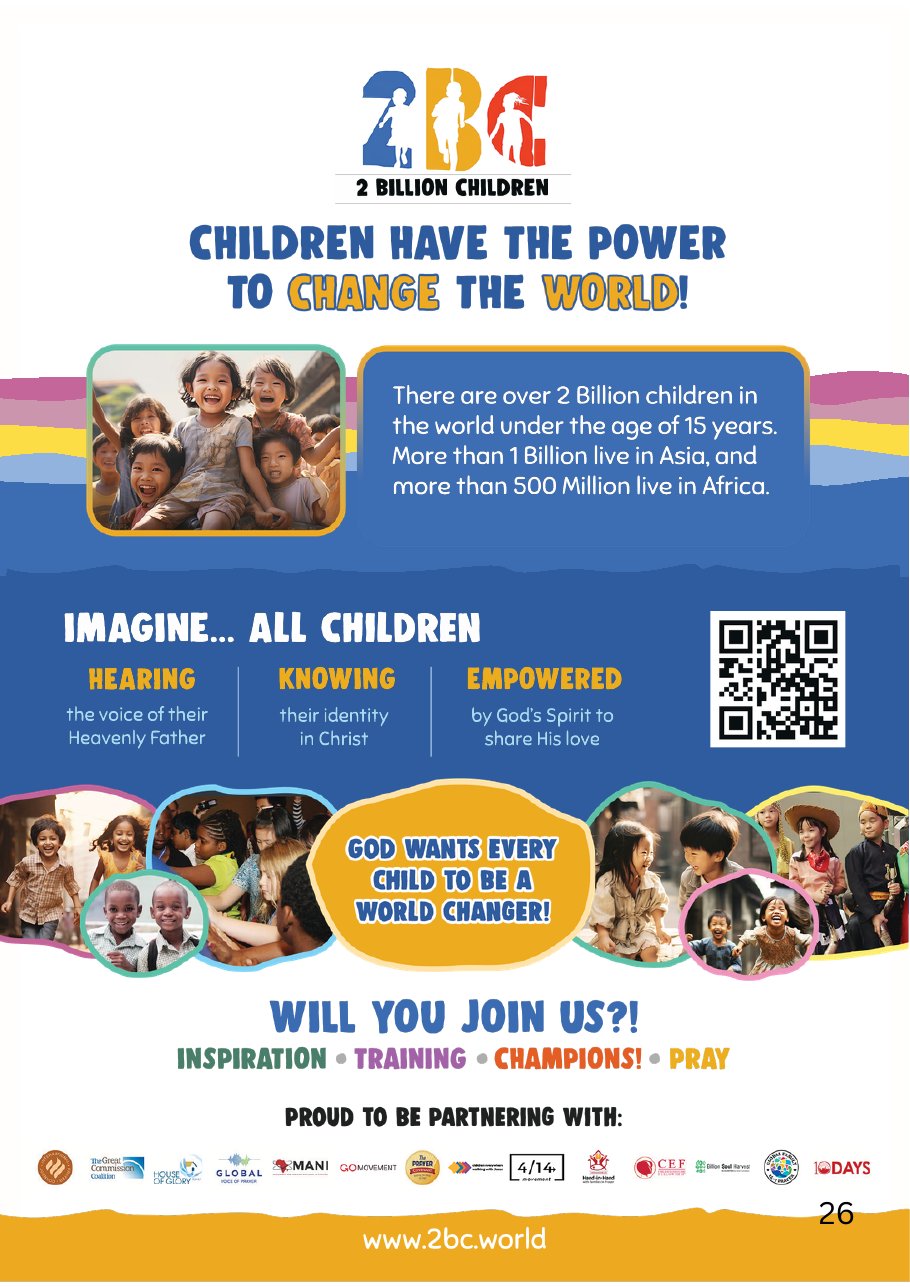 2BC flyer: Children have the power to change the world. There are over 2 billion children in the world under the age of 15. Imagine all children hearing, knowing and empowered. Will you join us? Inspiration, training, champions, pray.